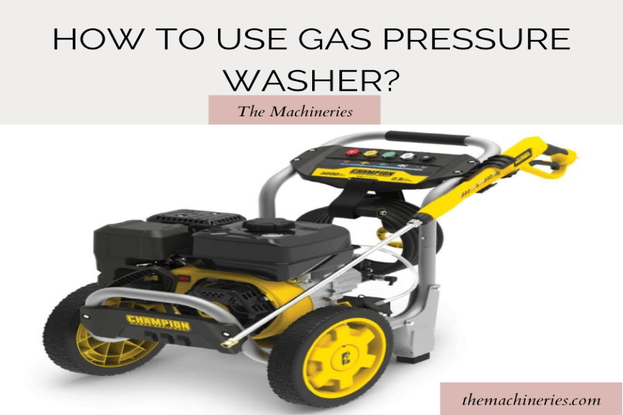 How To use Gas Pressure Washer